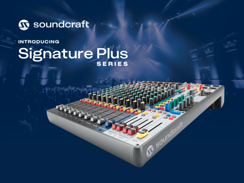 Introducing the Soundcraft Signature Plus Series